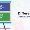 Difference between Demat account and trading account 2021